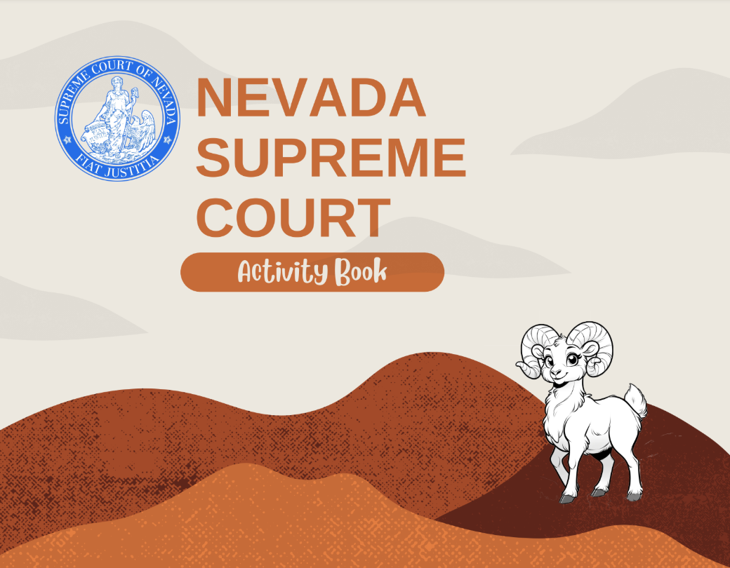 Nevada Supreme Court Activity Book Cover. Conatins the Seal of the Court and text that says "Nevada Supreme Court Activity Book" an illustration of a big horned sheep stands against a brown hill