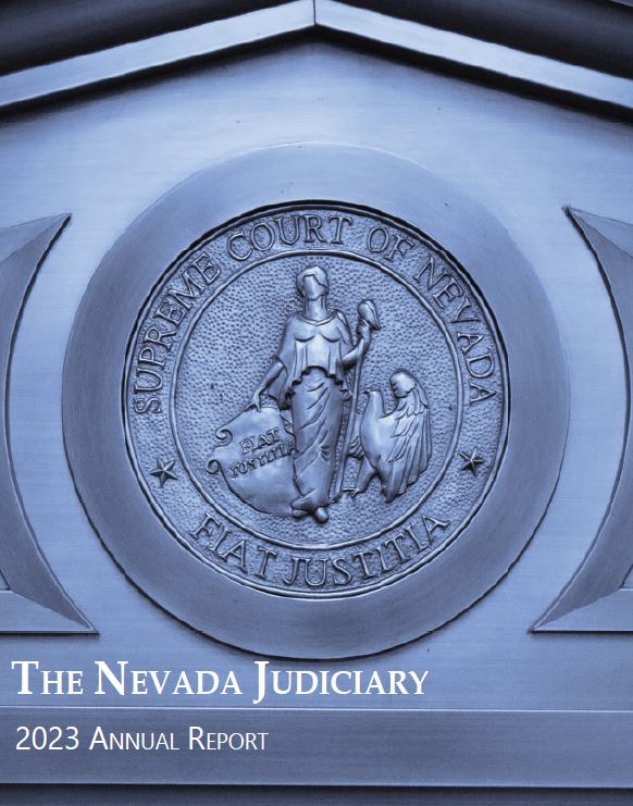 Nevada Judiciary 2023 Annual report Cover Featuring the Supreme Court of Nevada Seal with White text the says ''The Nevada Judiciary 2023 Annual Report"